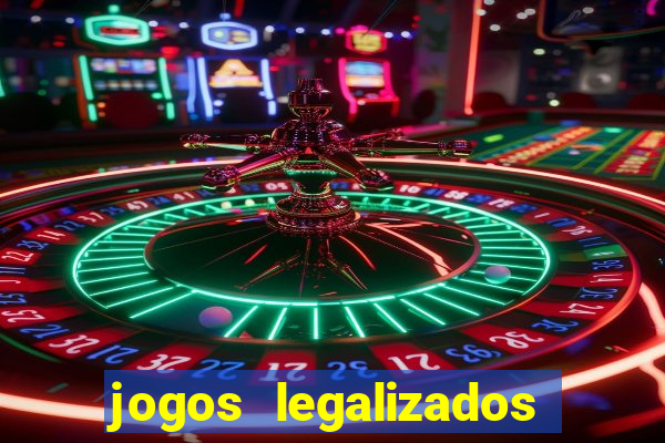 jogos legalizados no brasil