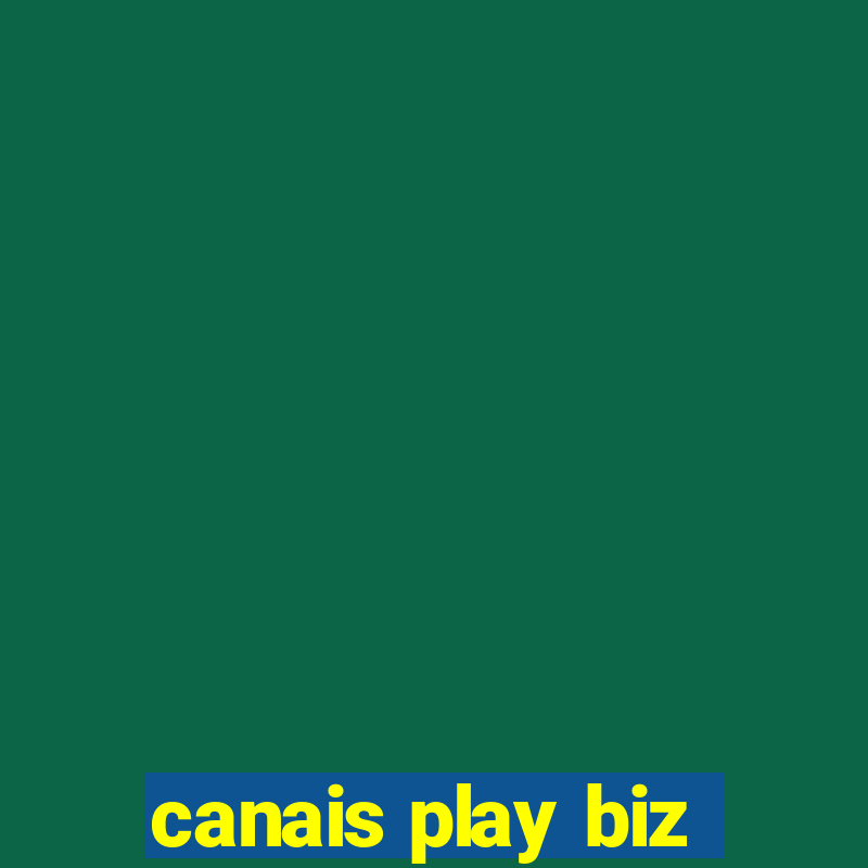 canais play biz