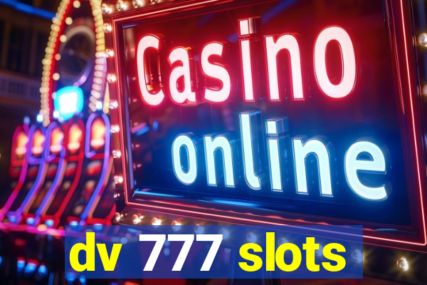 dv 777 slots