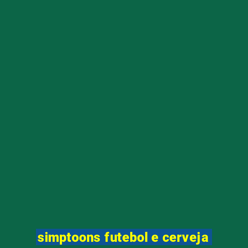 simptoons futebol e cerveja