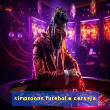 simptoons futebol e cerveja