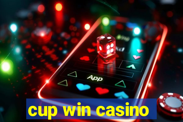 cup win casino