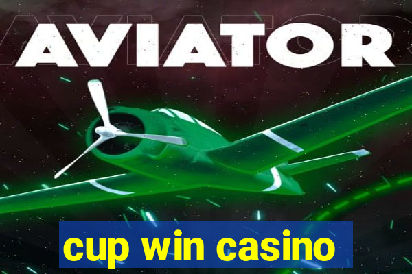 cup win casino