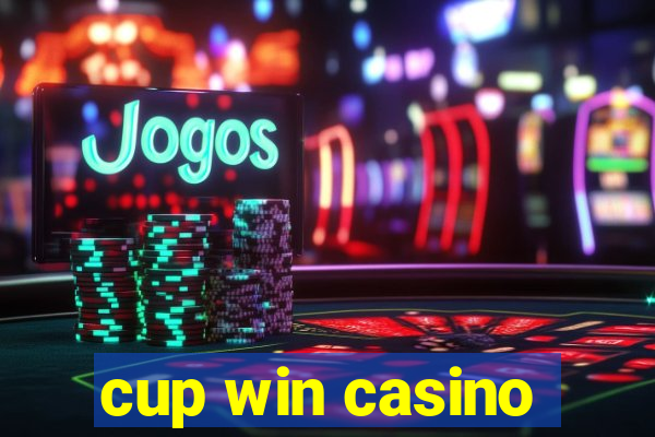 cup win casino