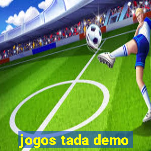 jogos tada demo