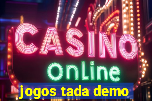 jogos tada demo