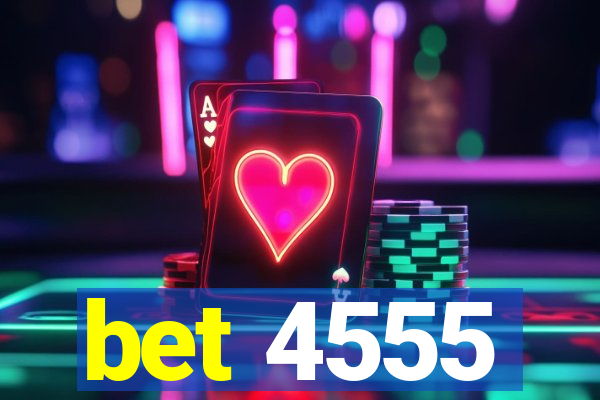 bet 4555