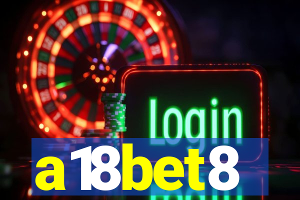 a18bet8