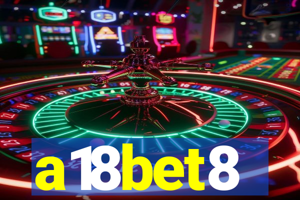 a18bet8