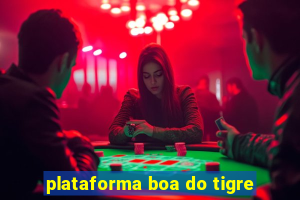 plataforma boa do tigre