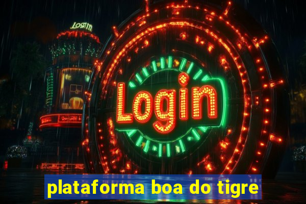 plataforma boa do tigre