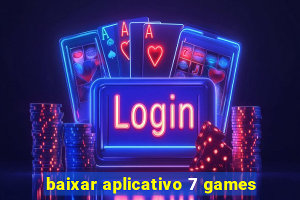 baixar aplicativo 7 games