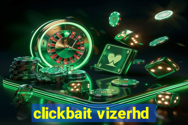 clickbait vizerhd