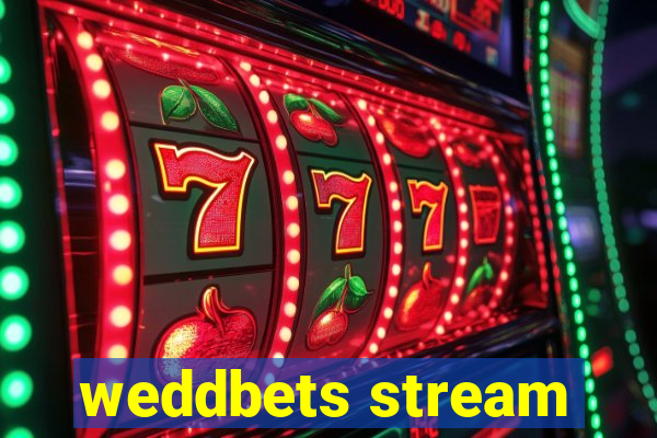 weddbets stream