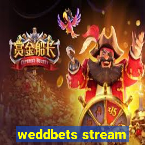 weddbets stream