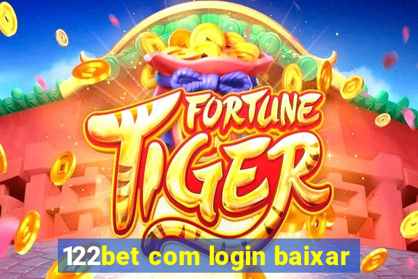 122bet com login baixar