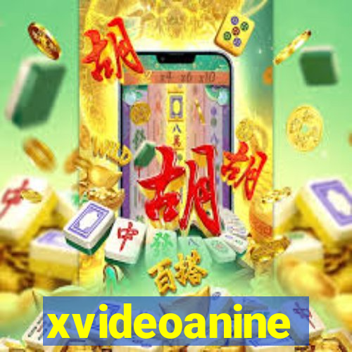 xvideoanine