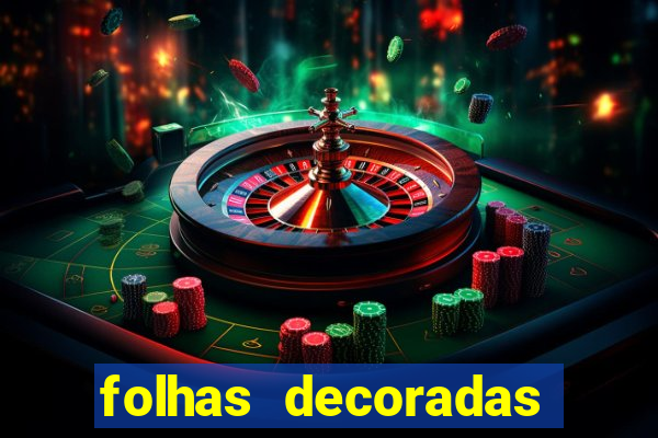 folhas decoradas para imprimir