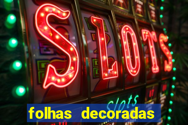 folhas decoradas para imprimir