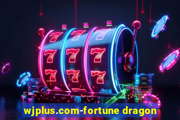 wjplus.com-fortune dragon