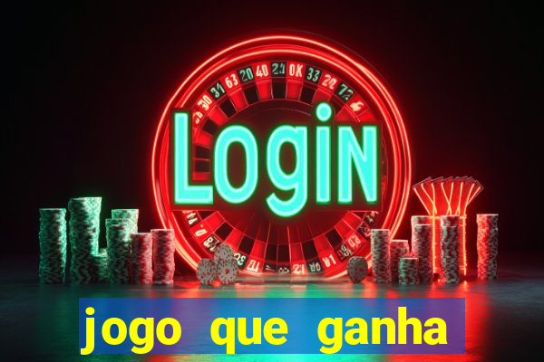 jogo que ganha dinheiro na internet