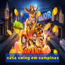 casa swing em campinas