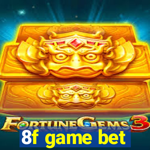 8f game bet