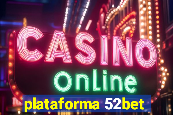 plataforma 52bet