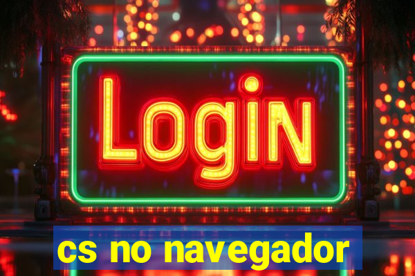 cs no navegador