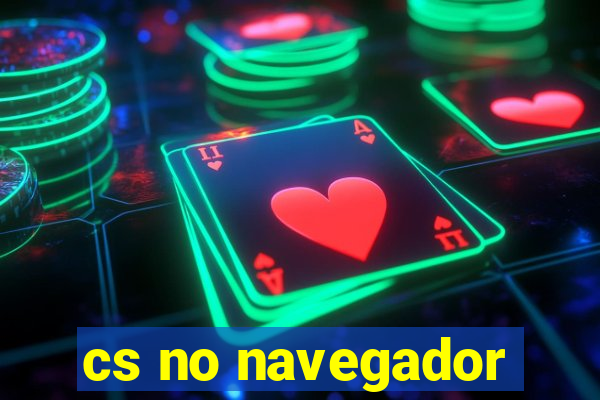 cs no navegador