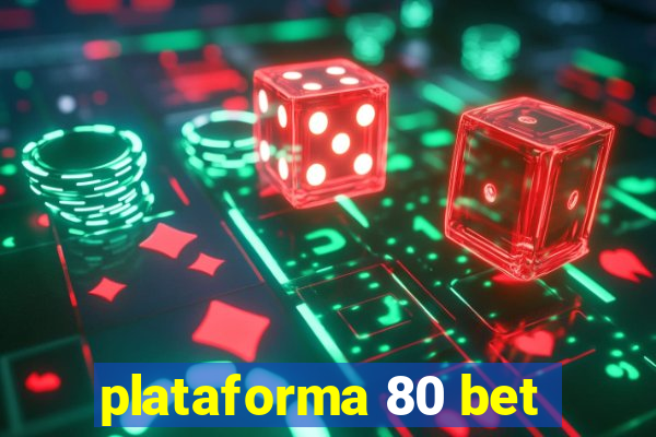 plataforma 80 bet