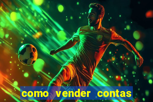 como vender contas de jogos