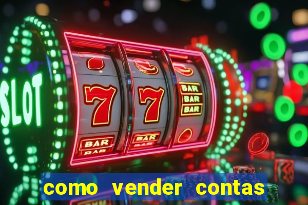 como vender contas de jogos