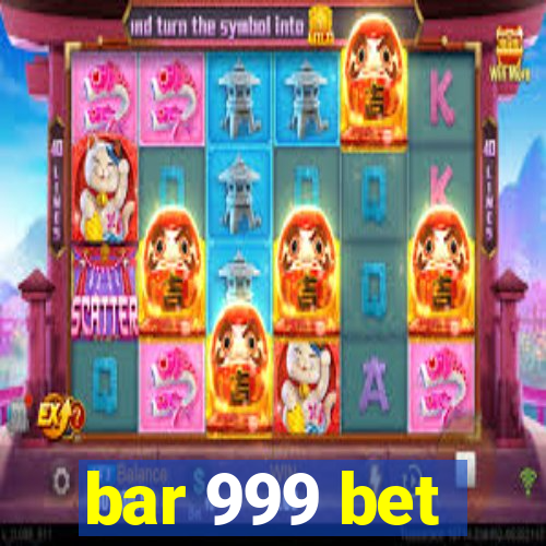 bar 999 bet