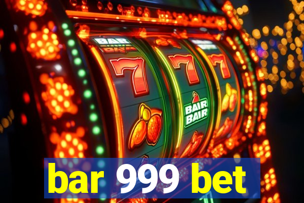 bar 999 bet