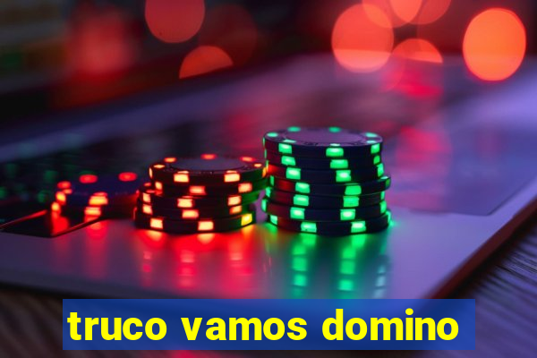 truco vamos domino