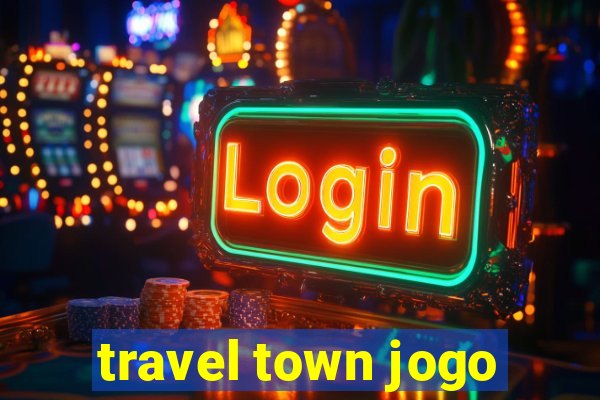 travel town jogo