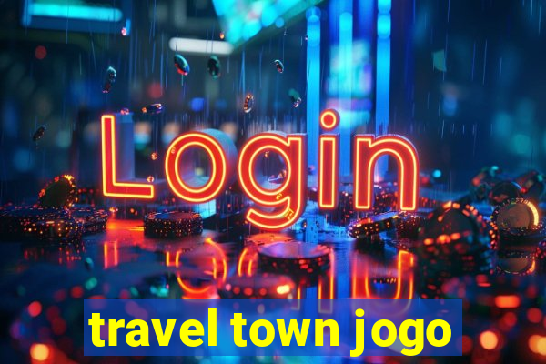 travel town jogo