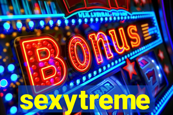 sexytreme