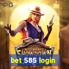 bet 585 login