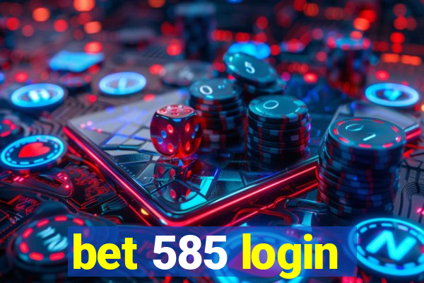 bet 585 login