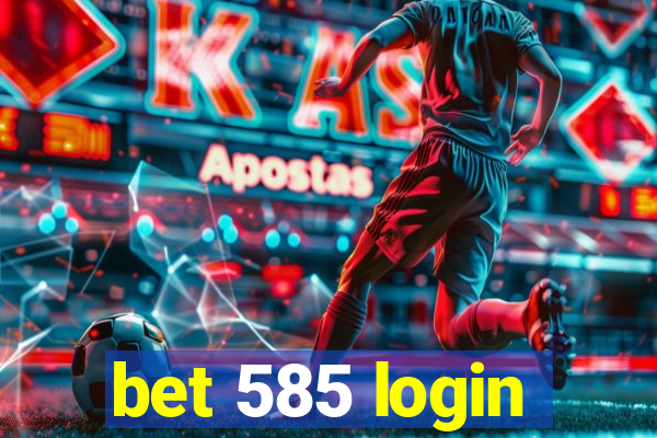 bet 585 login