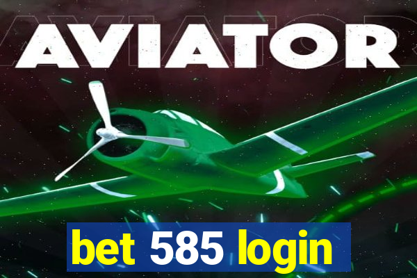 bet 585 login