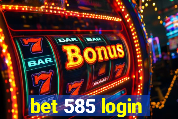 bet 585 login