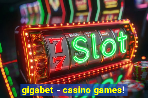 gigabet - casino games!