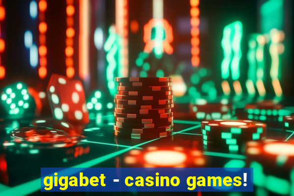 gigabet - casino games!