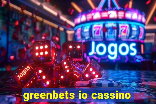 greenbets io cassino