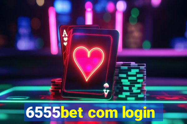 6555bet com login