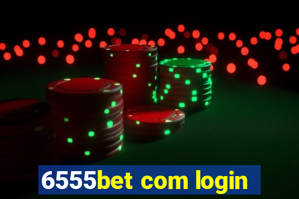 6555bet com login