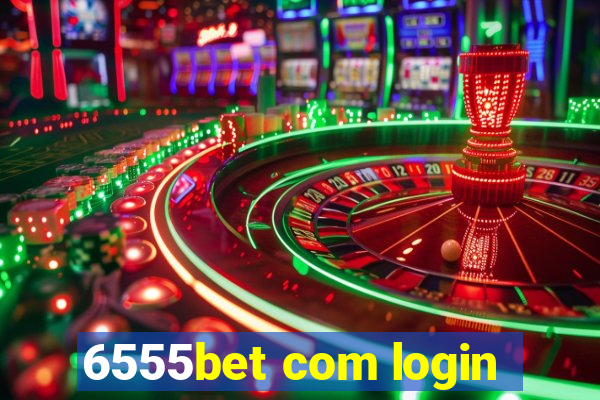 6555bet com login